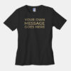 Your Own Message T-Shirt Men's