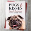 Pugs and Kisses - Personalised Anniversary Card