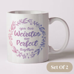 You Two Weirdos Are Perfect Together