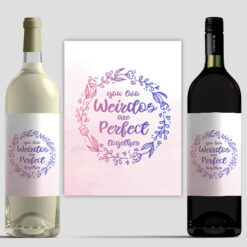 You Two Weirdos Are Perfect Together Wine