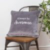 Always Be Awesome Velvet Cushion Grey 42cm